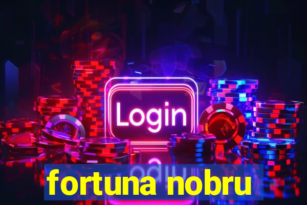 fortuna nobru